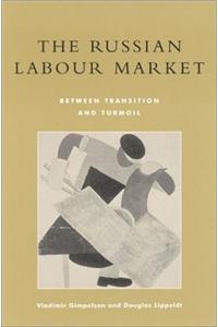 Russian Labour Market: Between Transition and Turmoil