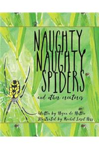 Naughty, Naughty Spiders and Other Creatures
