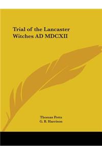 Trial of the Lancaster Witches AD MDCXII