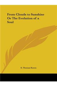 From Clouds to Sunshine or the Evolution of a Soul (1900)
