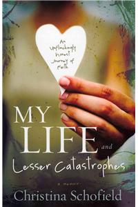 My Life and Lesser Catastrophes