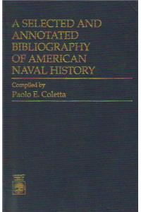 Selected and Annotated Bibliography of American Naval History