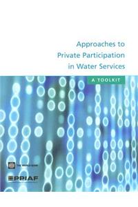 Approaches to Private Participation in Water Services