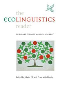 The Ecolinguistics Reader: Language, Ecology and Environment
