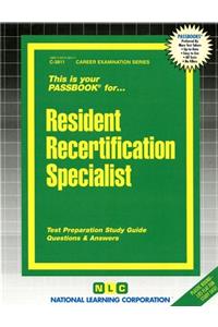 Resident Re-Certification Specialist