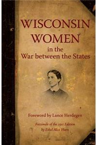 Wisconsin Women in the War Between the States
