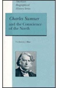 Charles Sumner and the Conscience of the North