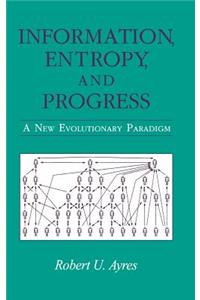 Information, Entropy, and Progress: A New Evolutionary Paradigm
