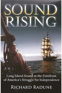 Sound Rising: Long Island Sound at the Forefront of America's Struggle for Independence