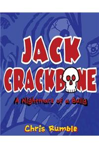 Jack Crackbone: A Nightmare of a Bully: First in Series: The Metamorphosis of Paulie Wogg