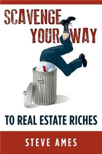 Scavenge Your Way To Real Estate Riches