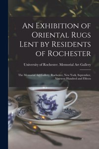 Exhibition of Oriental Rugs Lent by Residents of Rochester