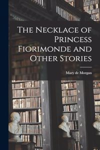 Necklace of Princess Fiorimonde and Other Stories