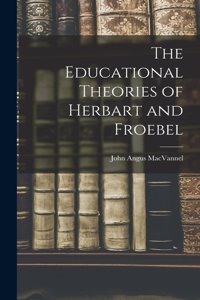 Educational Theories of Herbart and Froebel