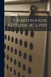 Charterhouse Register, 1872-1910