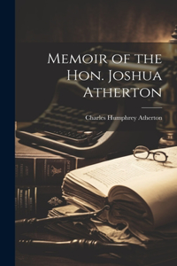 Memoir of the Hon. Joshua Atherton