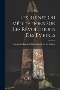 Les Ruines Ou Méditations Sur Les Révolutions Des Empires