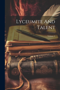 Lyceumite And Talent; Volume 4