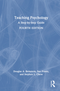 Teaching Psychology: A Step-By-Step Guide