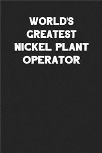 World's Greatest Nickel Plant Operator