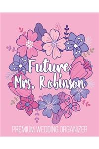 Future Mrs. Robinson Premium Wedding Organizer