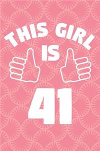 Notebook for 41 Year Old Woman - This Girl Is 41 Years Old - Womens Journal - 41st Birthday Gift For Women