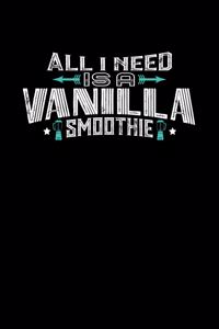 All I Need Is A Vanilla Smoothie