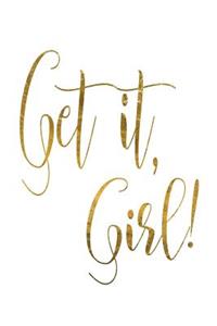 Get It, Girl!