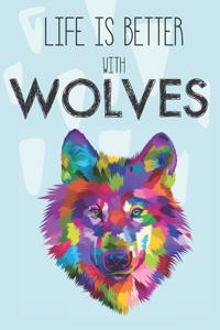 Life Is Better With Wolves