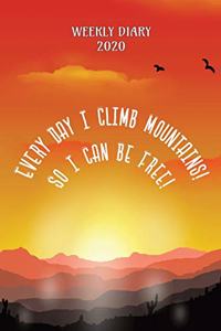 Every Day I Climb Mountains! So I Can Be Free! - Weekly Diary 2020