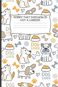 Sorry That Dog Mom is Not a Career