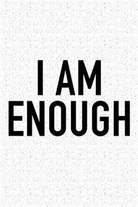 I Am Enough