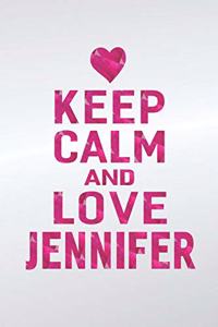 Keep Calm and Love Jennifer