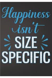 Happiness Is Not Size Specific