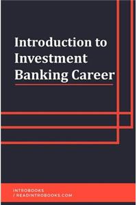Introduction to Investment Banking Career