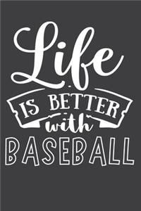 Life Is Better with Baseball: Journal for Player Fan Baseball Notebook