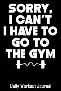 Sorry, I Can't I Have to Go to the Gym