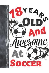 18 Years Old and Awesome at Soccer