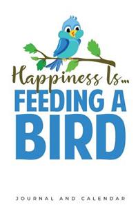 Happiness Is... Feeding a Bird