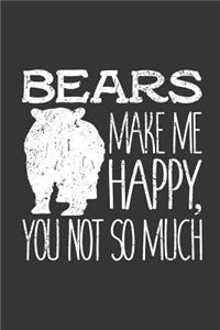 Notebook: Bears Make Me Happy You Not So Much Wildlife Journal & Doodle Diary; 120 Dot Grid Pages for Writing and Drawing - 6x9 in.