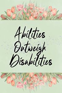 Abilities Outweigh Disabilities