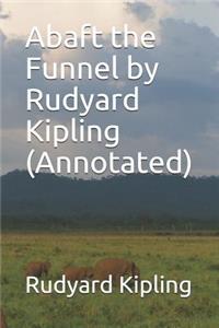 Abaft the Funnel by Rudyard Kipling (Annotated)