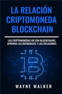 Relación Criptomoneda-Blockchain