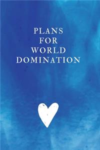 Plans for World Domination