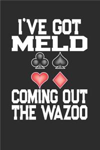 I've Got Meld Coming Out The Wazoo