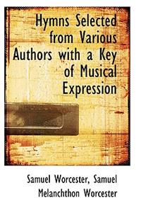 Hymns Selected from Various Authors with a Key of Musical Expression