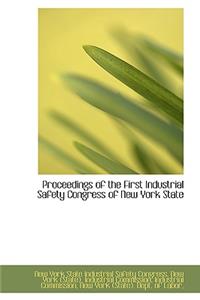 Proceedings of the First Industrial Safety Congress of New York State