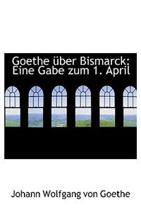 Goethe Ber Bismarck