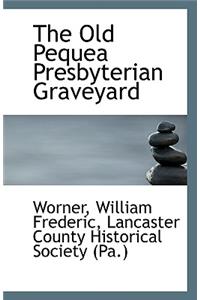 The Old Pequea Presbyterian Graveyard