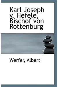 Karl Joseph V. Hefele, Bischof Von Rottenburg